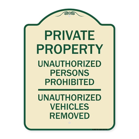Signmission Unauthorized Persons Prohibited Unauthorized Vehicles Removed Aluminum Sign, 24" H, TG-1824-22778 A-DES-TG-1824-22778
